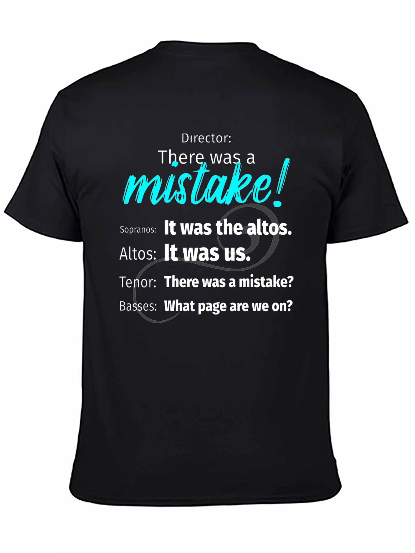 Choir Humor T-Shirt - There was a mistake!