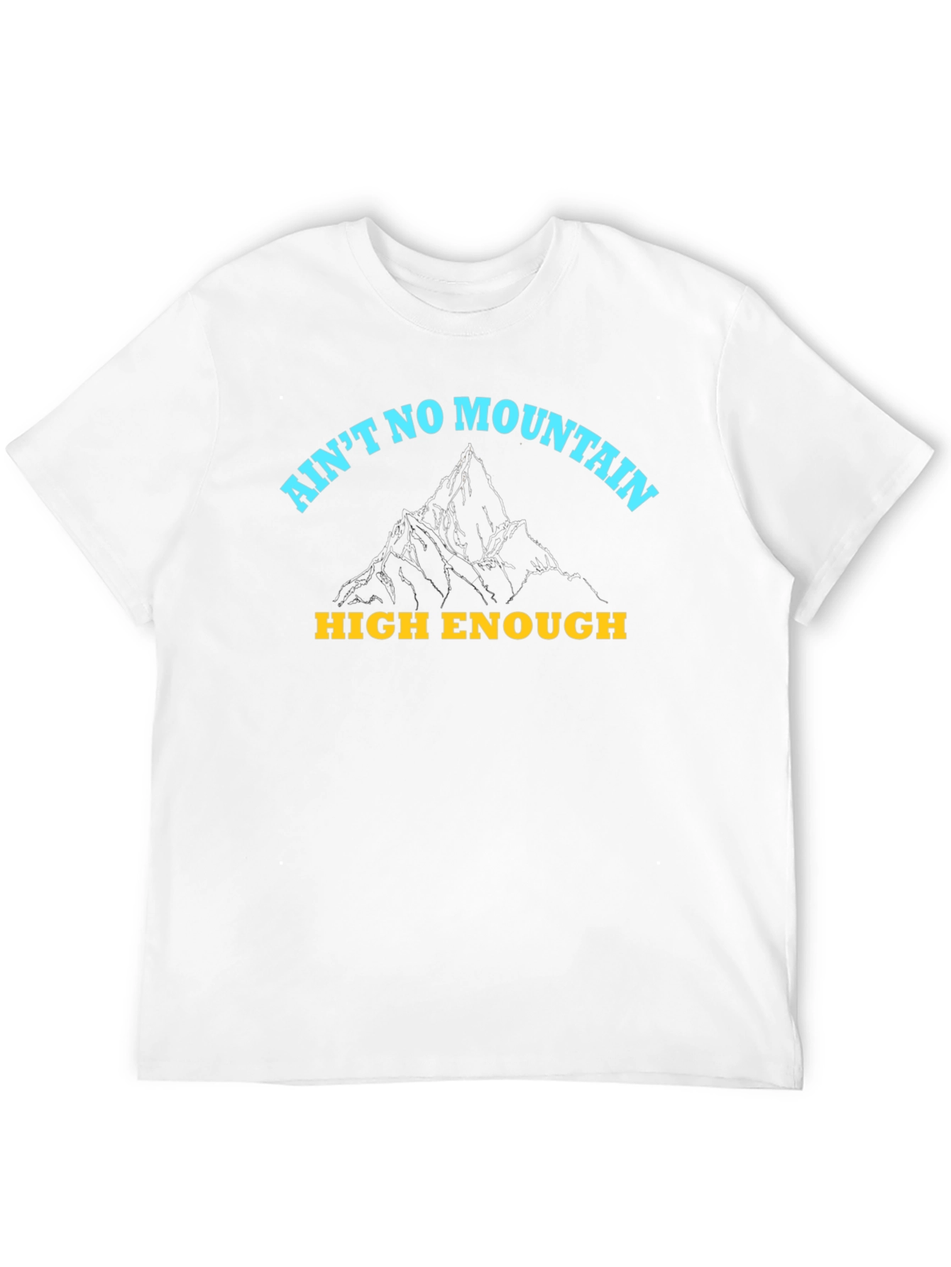 Aint No Mountain High Enough Graphic Tee