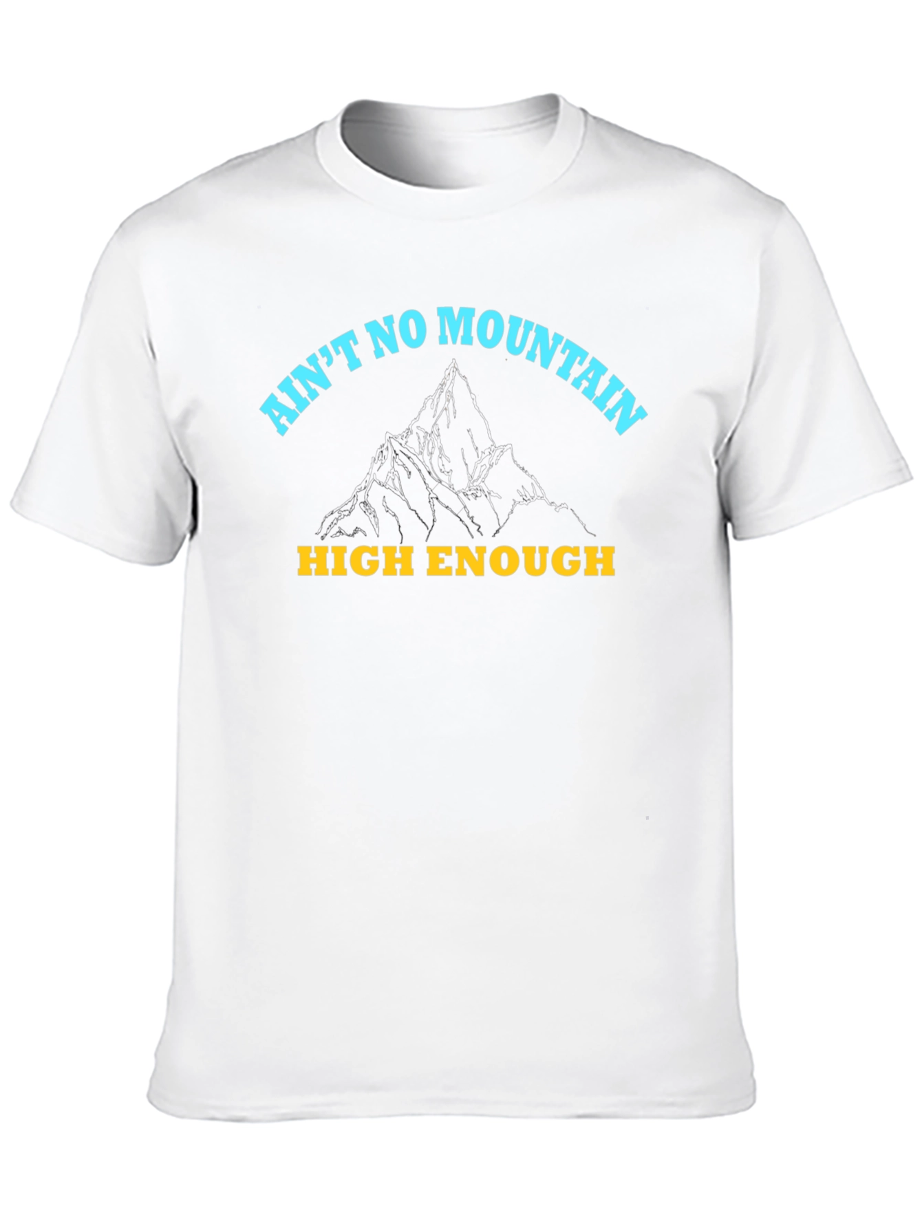 Aint No Mountain High Enough Graphic Tee