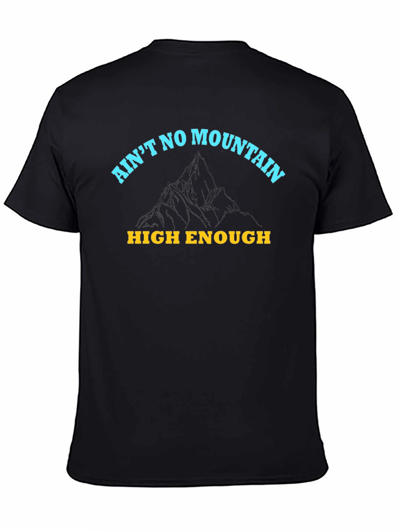 Aint No Mountain High Enough Graphic Tee