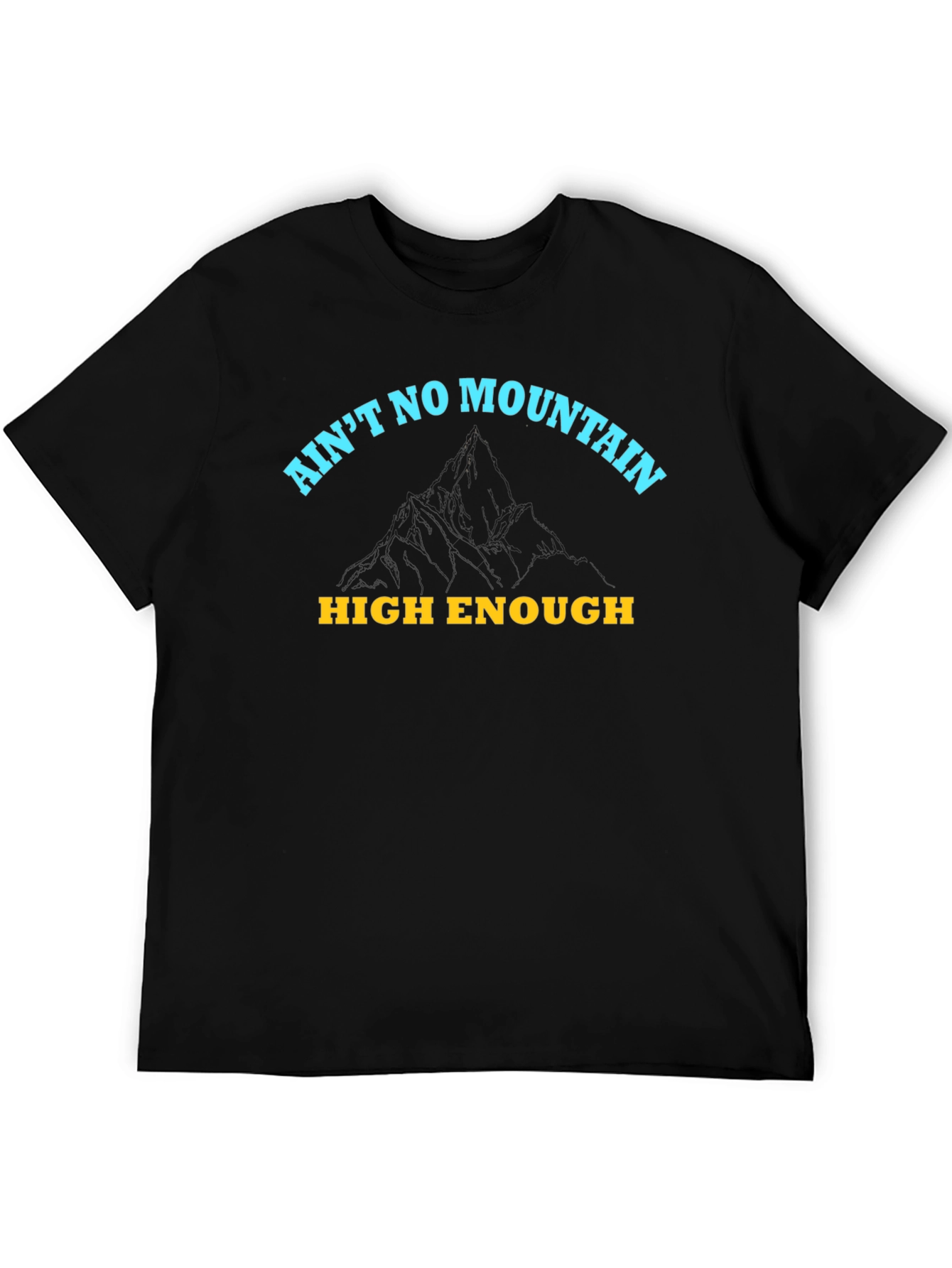 Aint No Mountain High Enough Graphic Tee