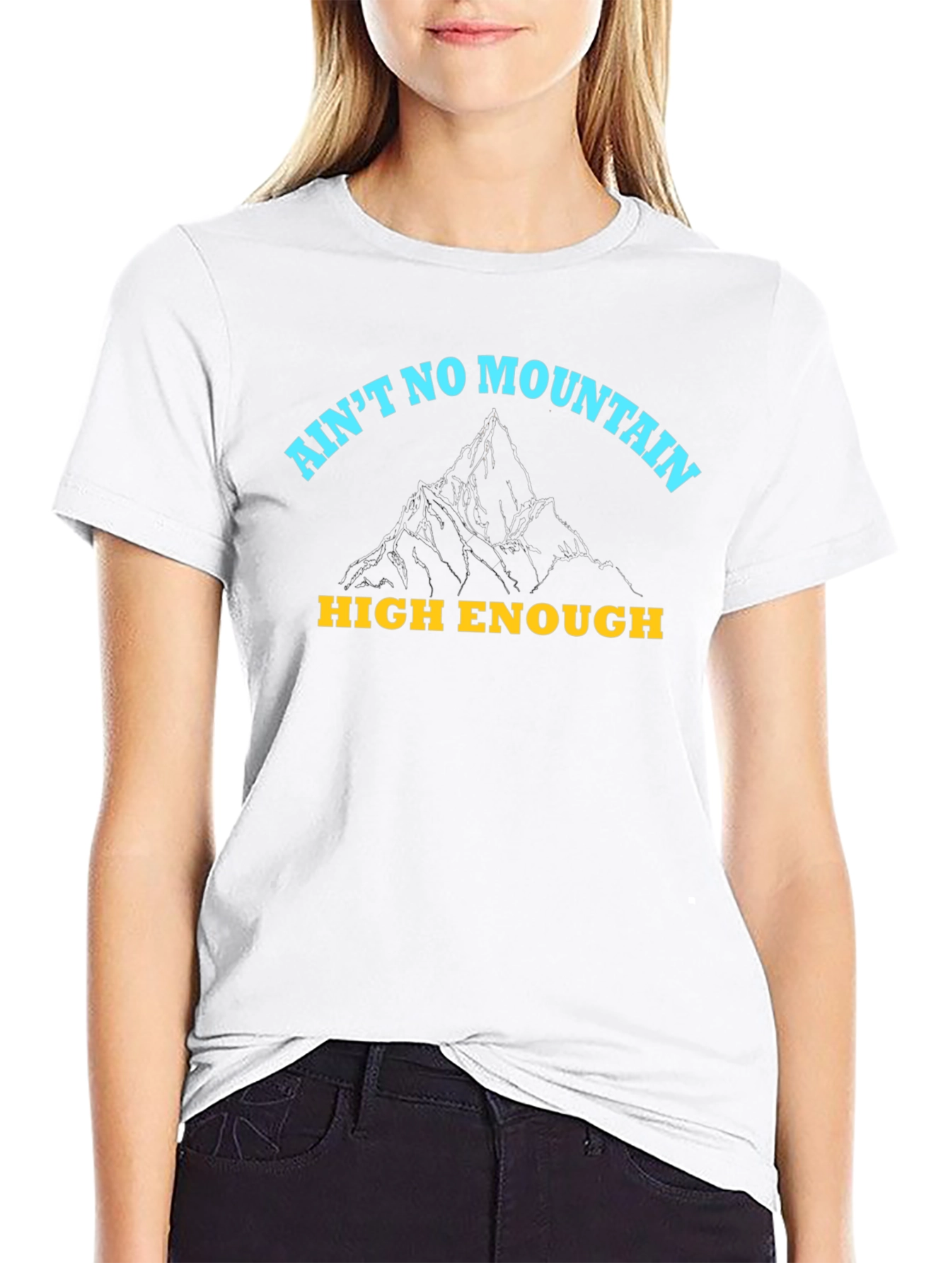 Aint No Mountain High Enough Graphic Tee