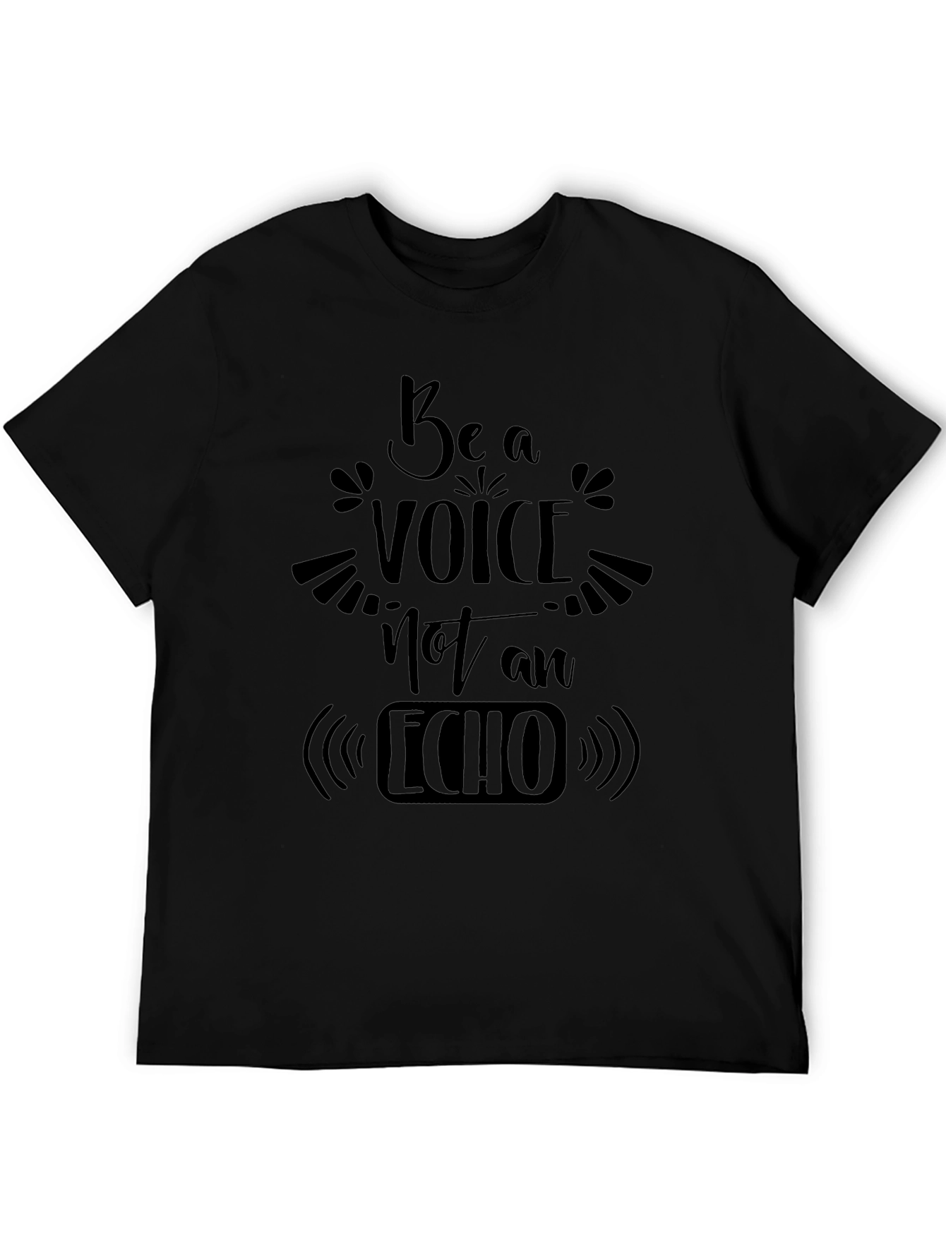 Be a Voice Not an Echo Black Graphic Tee