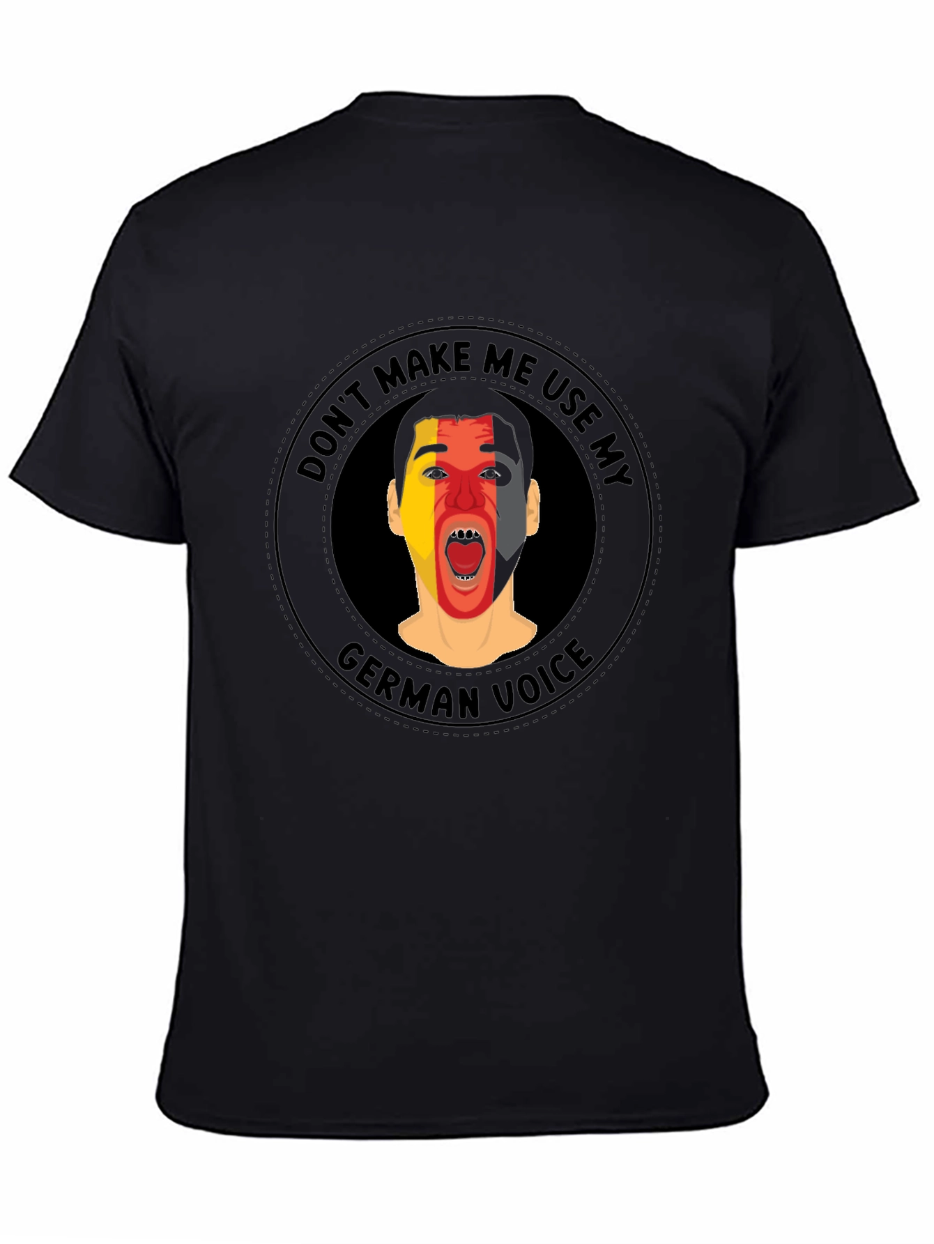 Dont Make Me Use My German Voice T-Shirt