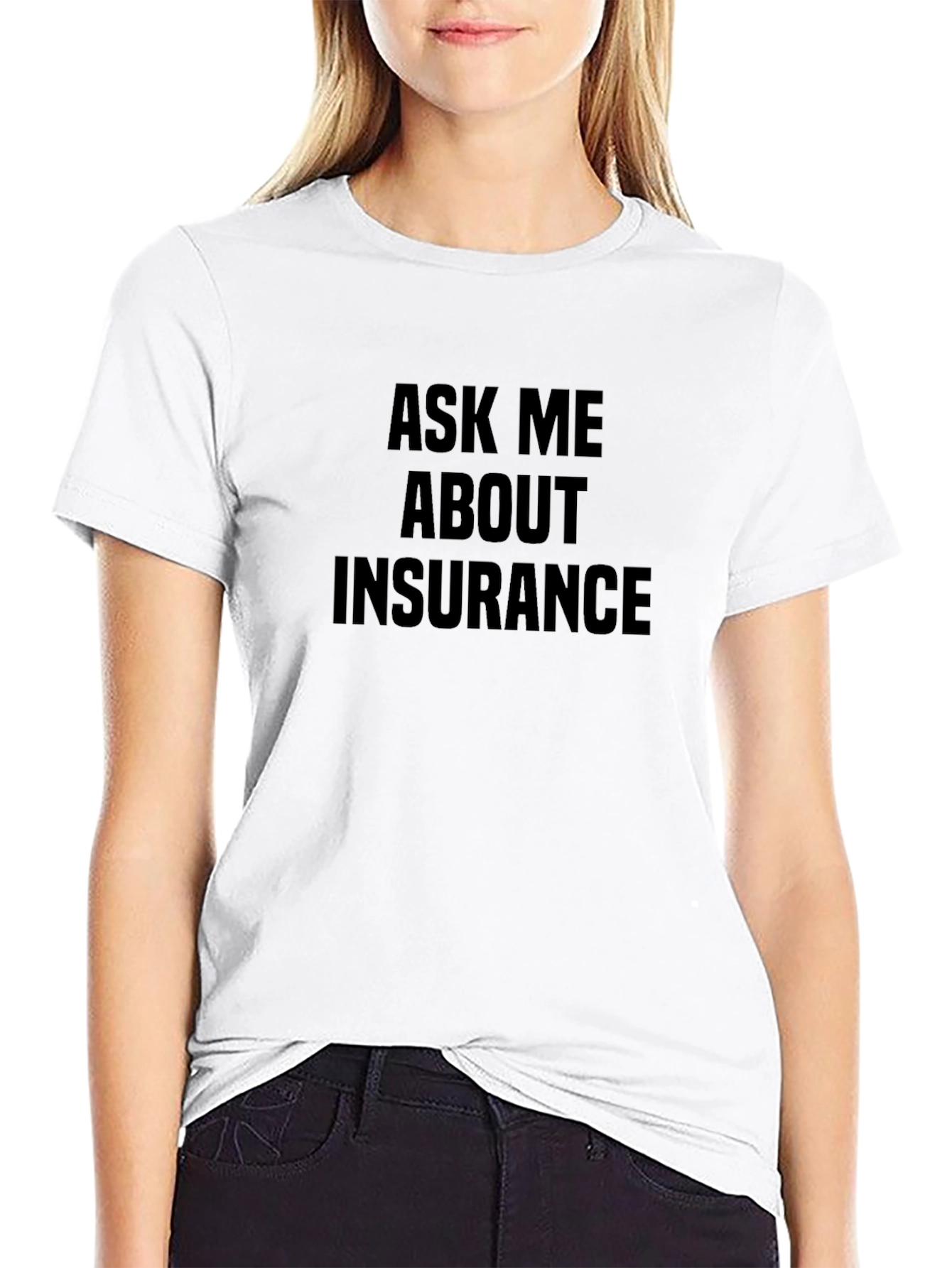 Ask Me About Insurance T-Shirt - Black Cotton Tee