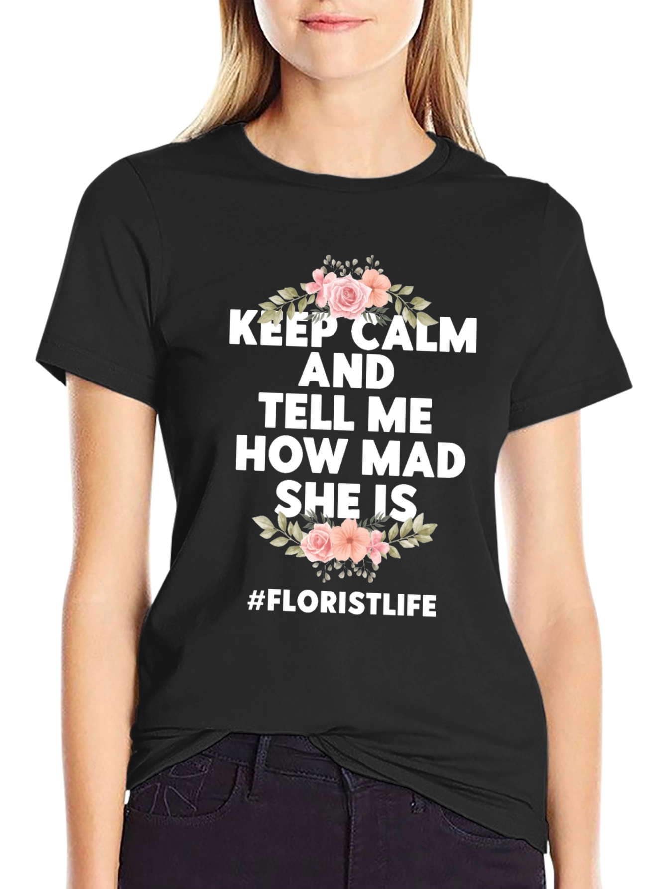 Keep Calm Florist Life T-Shirt