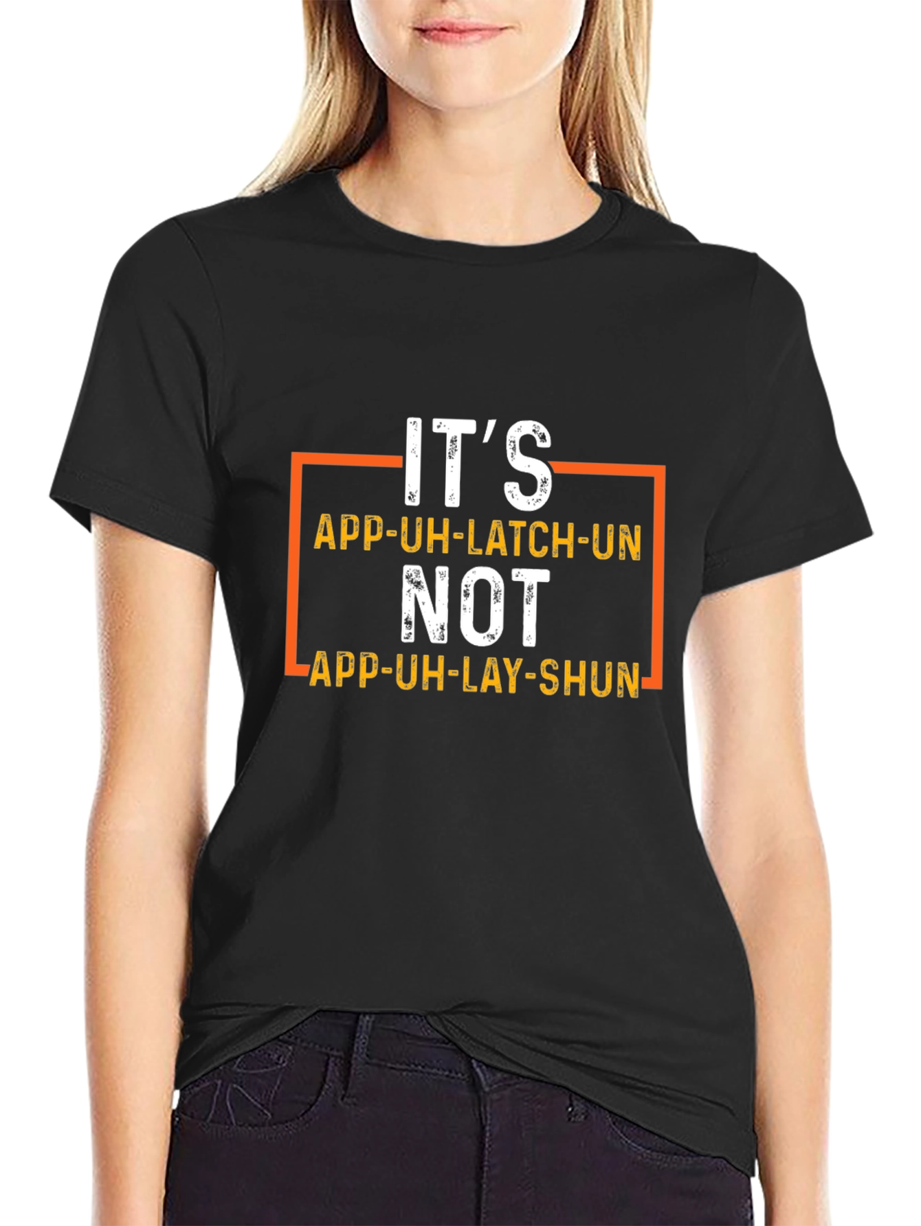 Funny App-Uh-Latch-Un Pronunciation T-Shirt