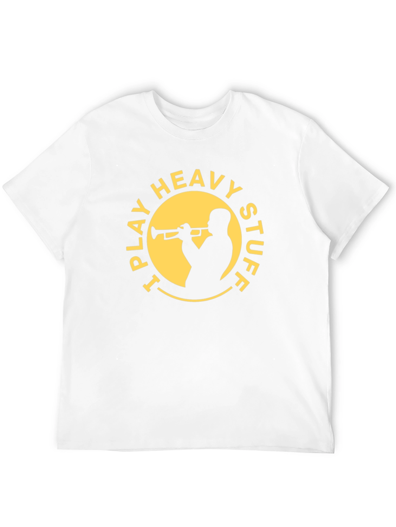 I Play Heavy Stuff T-Shirt