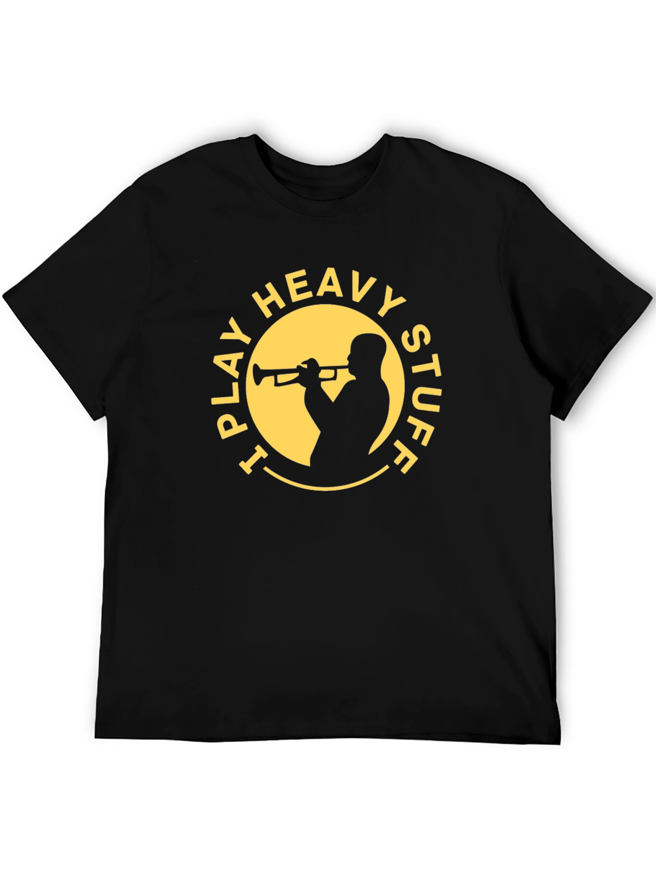 I Play Heavy Stuff T-Shirt