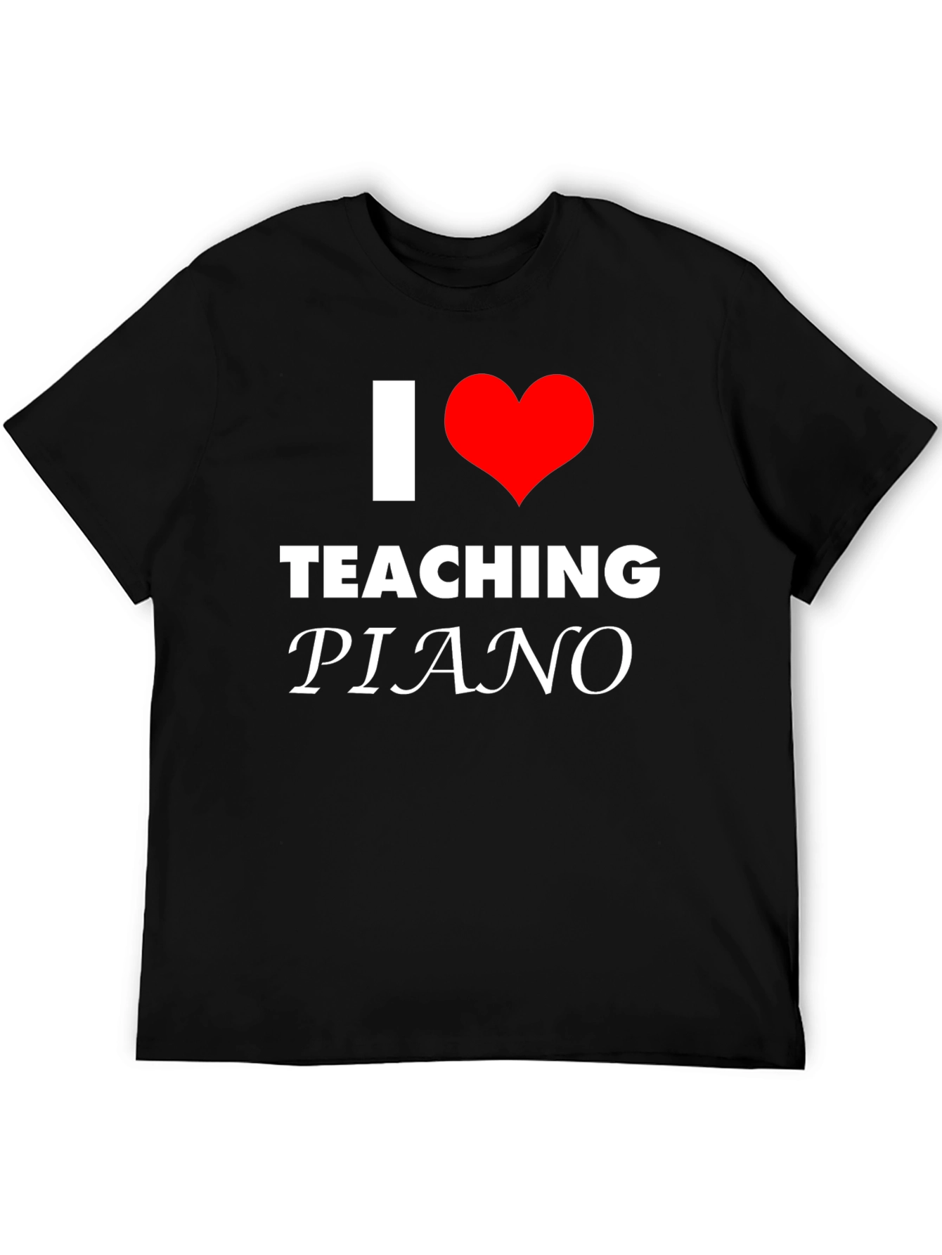 I Love Teaching Piano T-Shirt